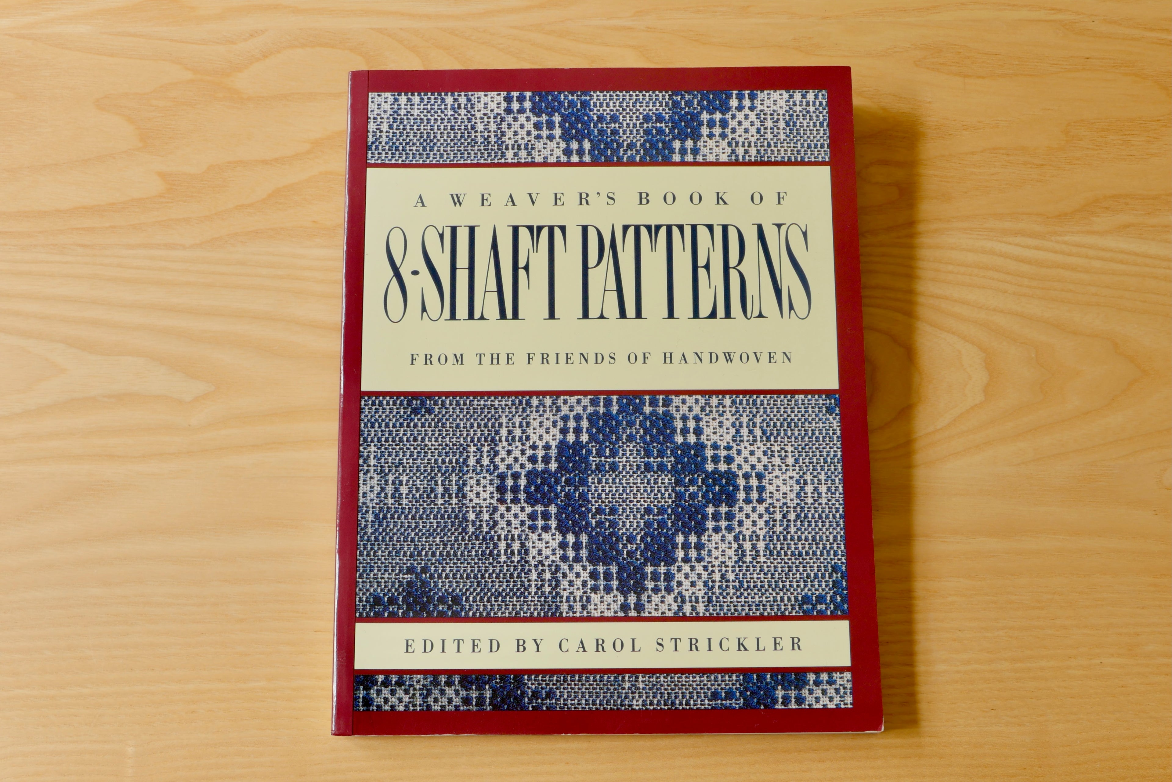 A Weaver's Book of 8-Shaft Patterns | Carol Strickler